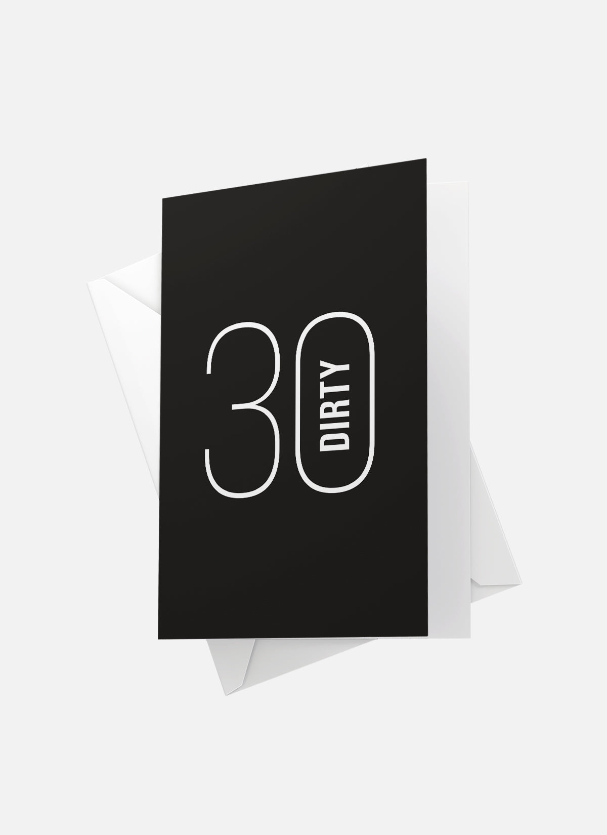 Dirty 30 Greeting Card