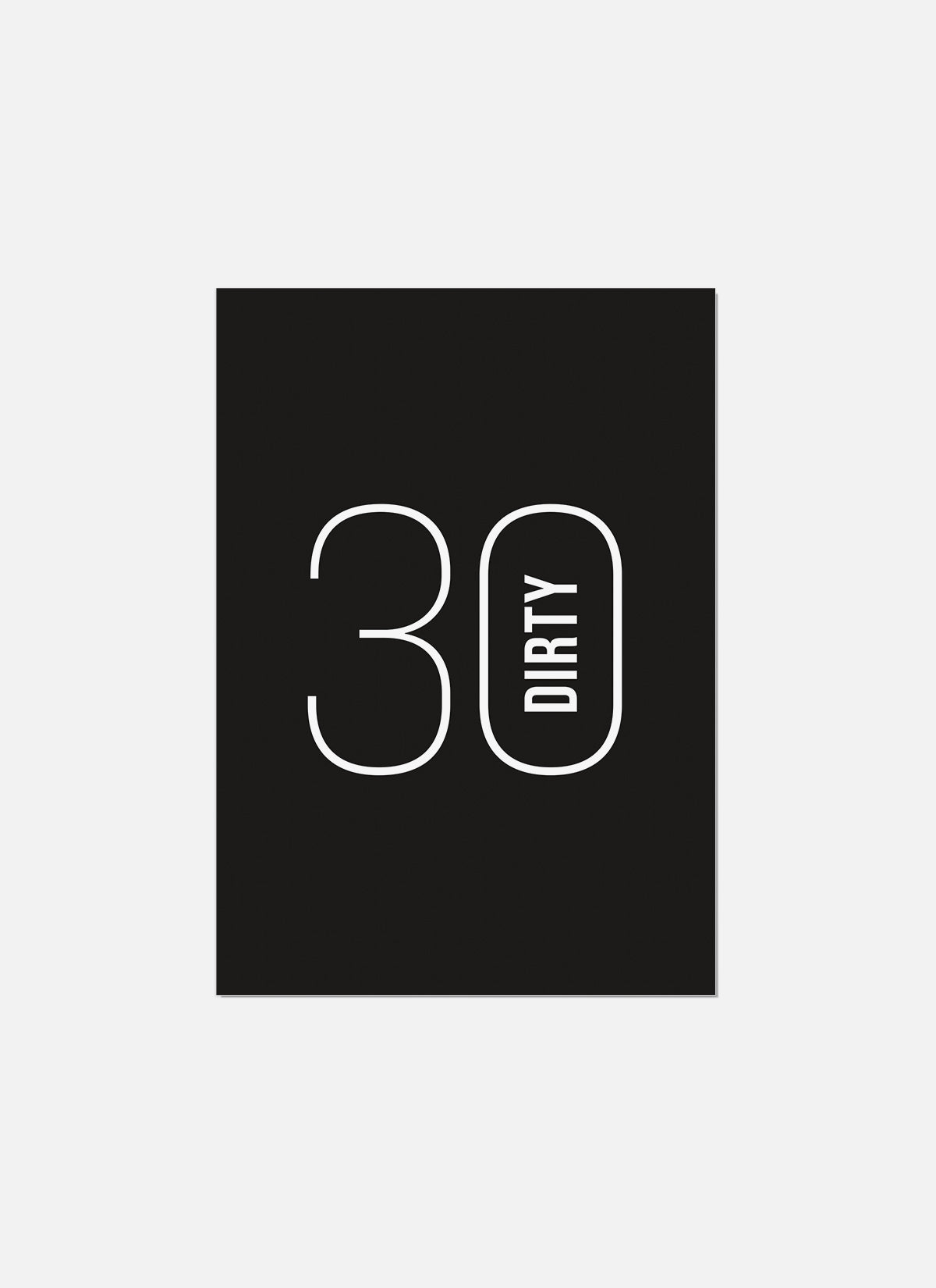 Dirty 30 Greeting Card