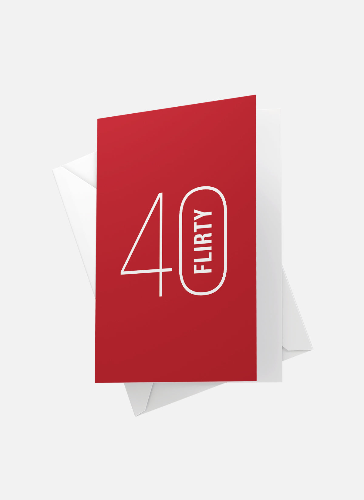 Flirty 40 Greeting Card