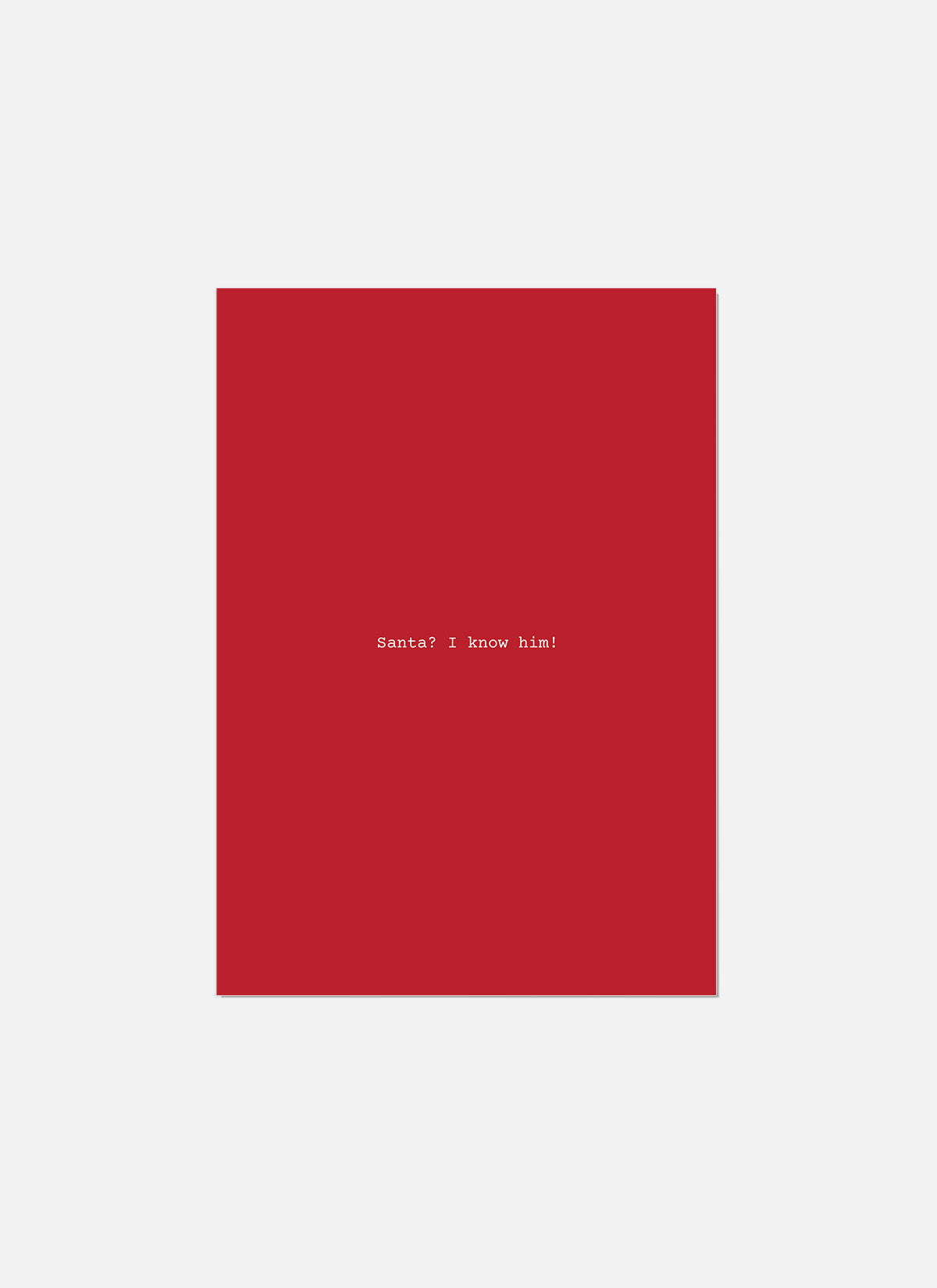 Santa? I know him! Christmas Card