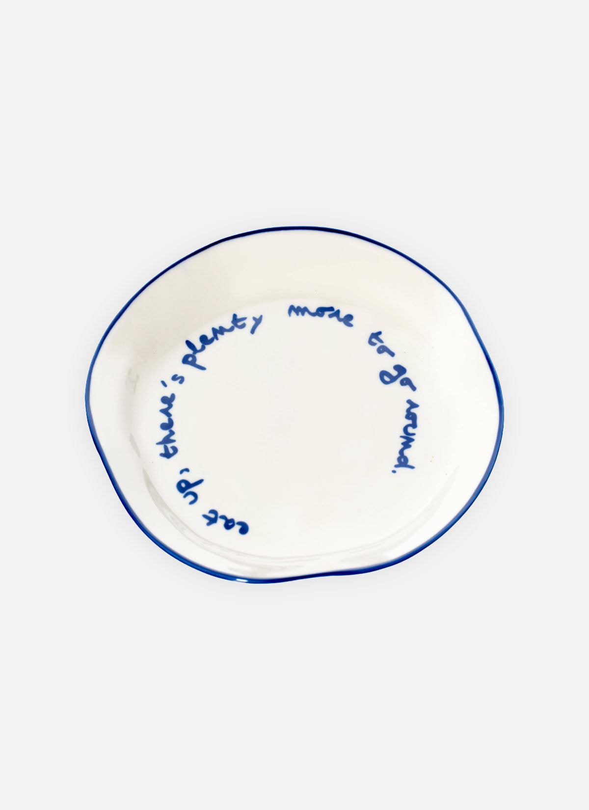 'eat up there's plenty more...' Plate