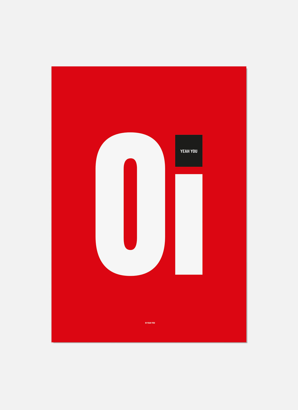 Oi Yeah You Art Print